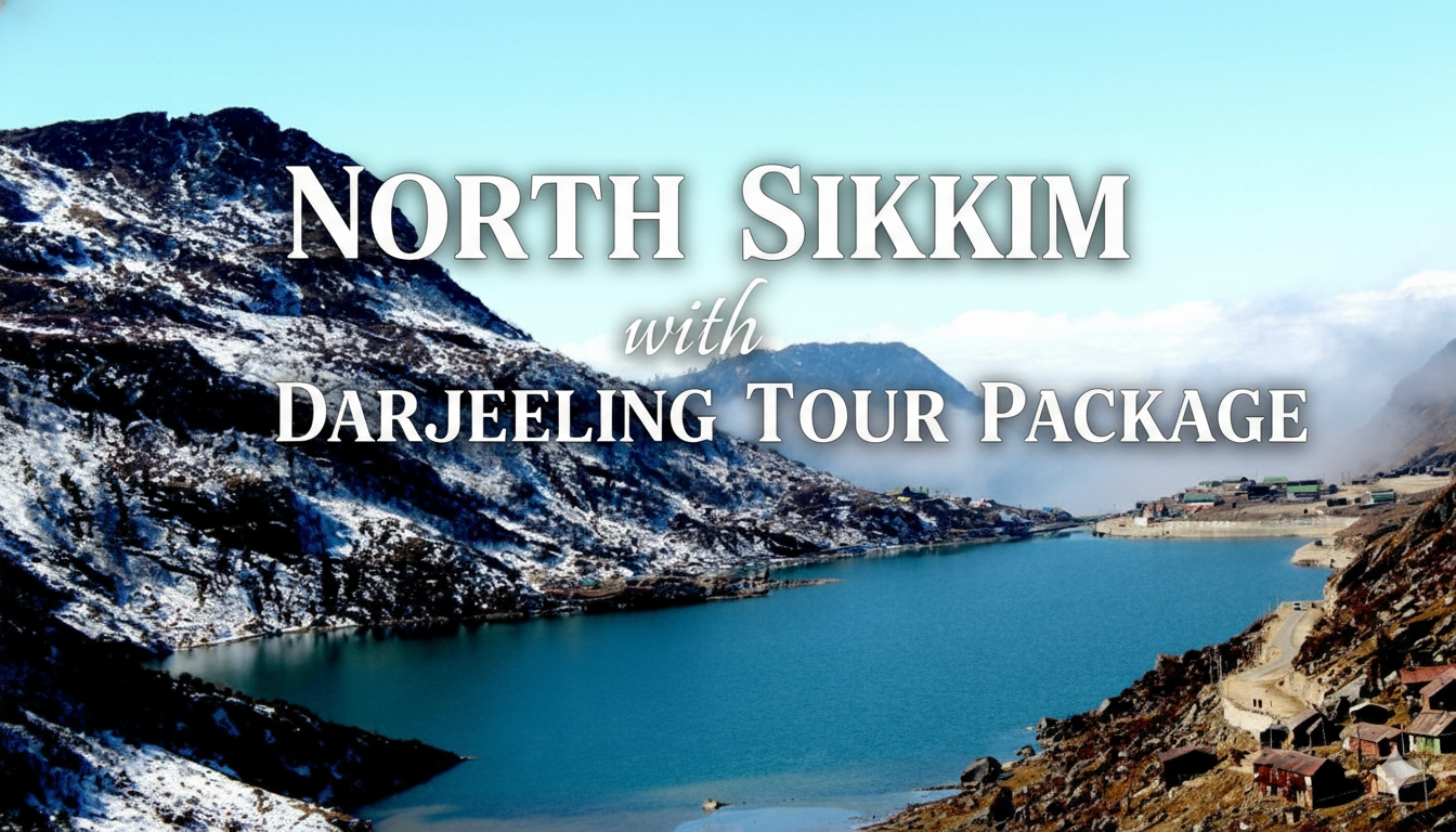 North Sikkim & Darjeeling